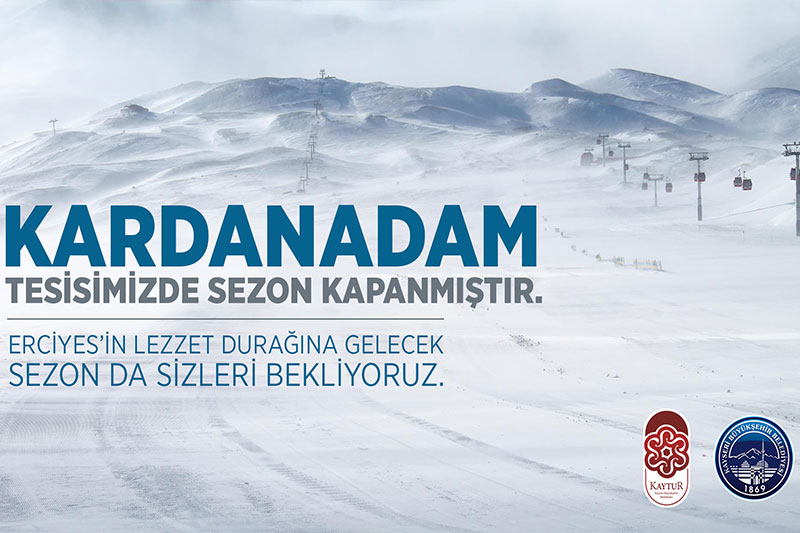 SEEN IS CLOSED IN KARDANADAM. ERCİYES'S WAIT FOR THE LAST NEXT SEASON WE EXPECTED TO YOU.